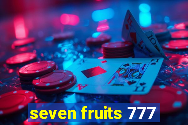 seven fruits 777